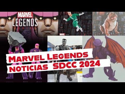 EXCELENTES NOTICIAS MARVEL LEGENDS SAN DIEGO COMIC CON 2024.