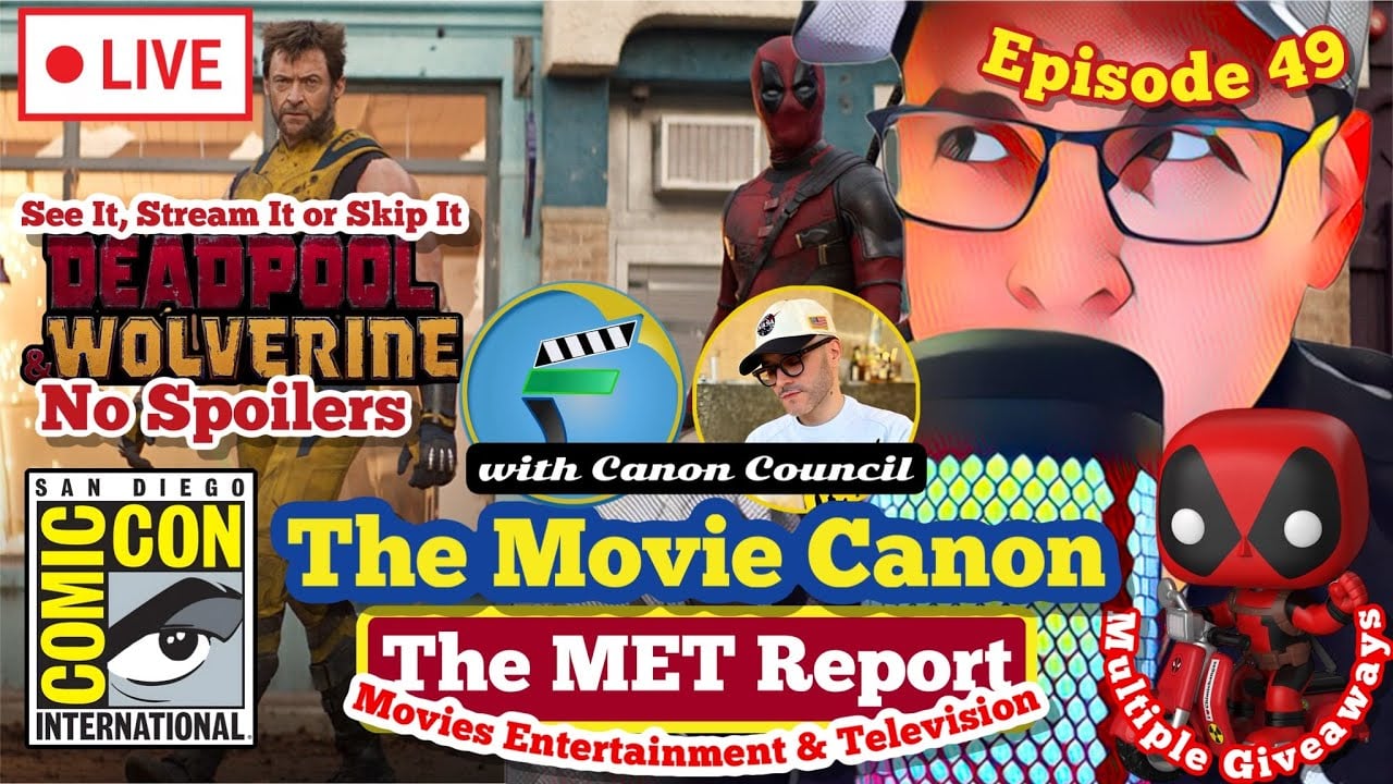 LIVE: 2024 SAN DIEGO COMIC CON NEWS – DEADPOOL & WOLVERINE REVIEW – The MET Report Ep. 49