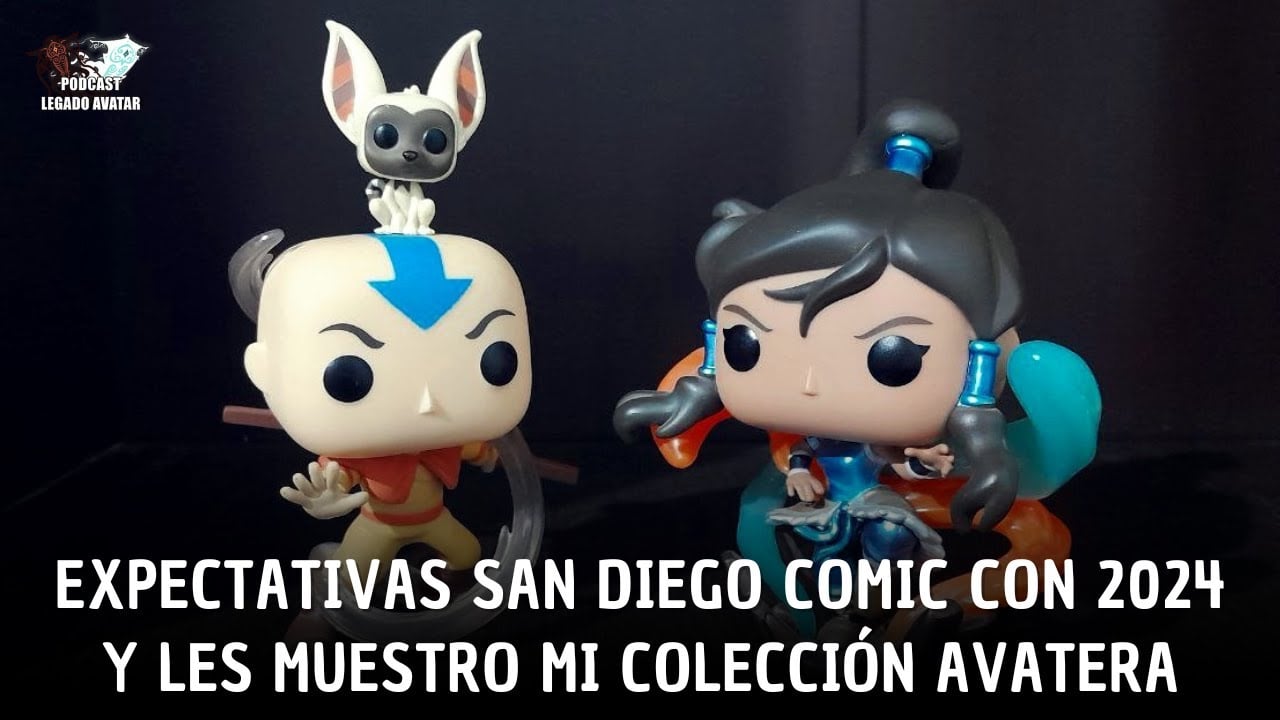 Qué esperar de Avatar en la San Diego Comic Con 2024 + Mi pequeña colección avatera | Podcast Ep51