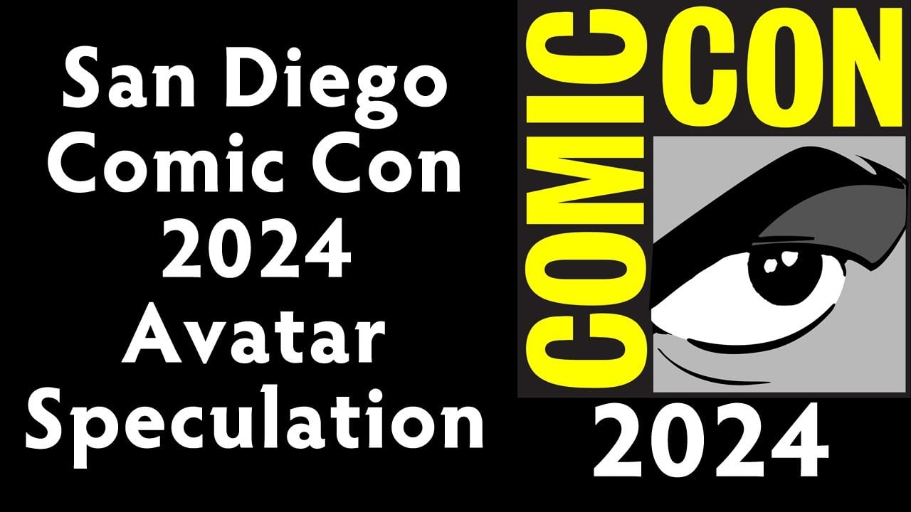 San Diego Comic Con 2024 Avatar Speculation