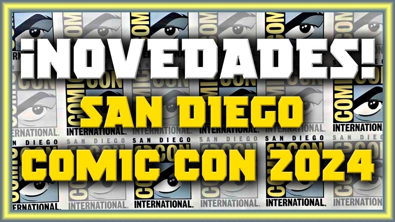 VIVE LA SAN DIEGO COMIC CON 2024 EN DIRECTO!