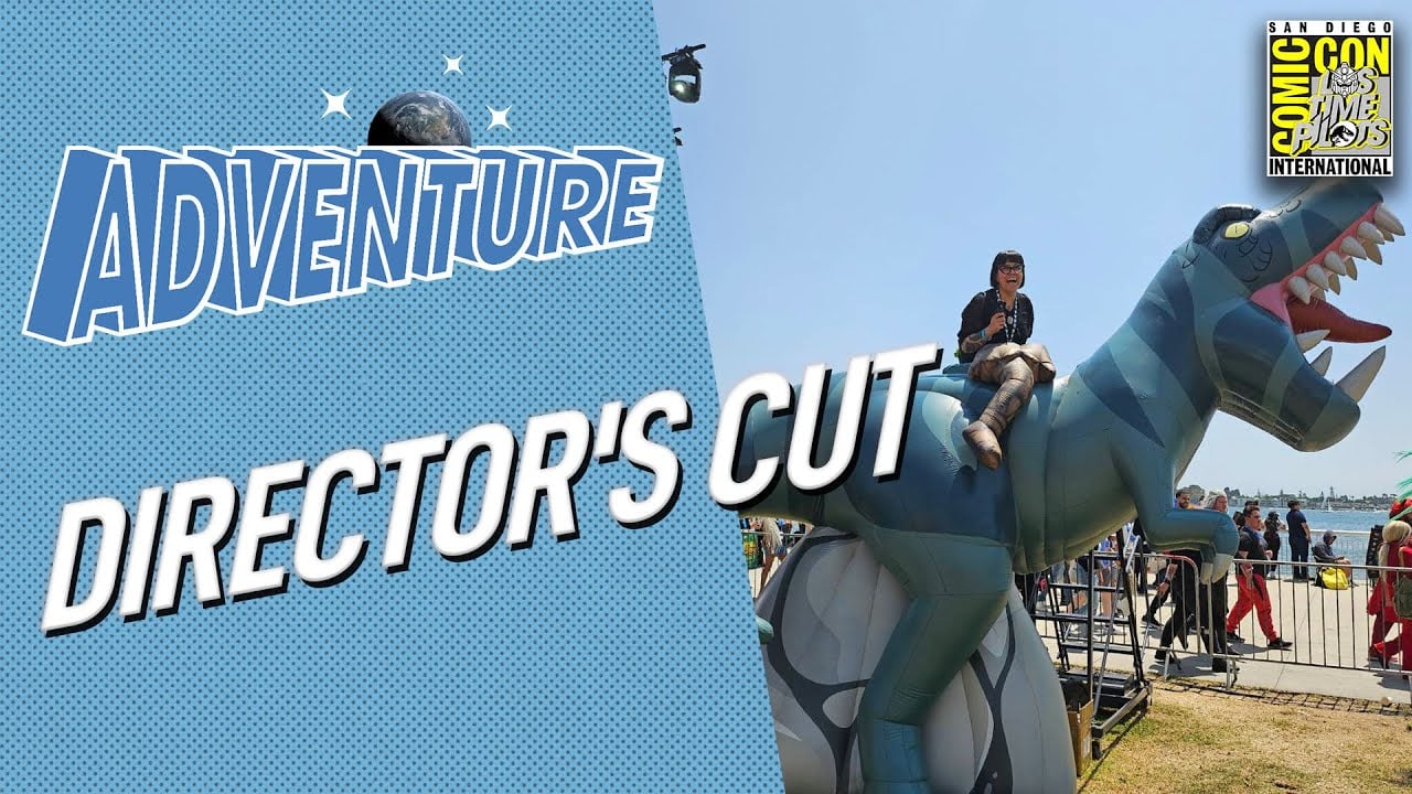 #Adventure – La Directora’s #SDCC Cut 2024