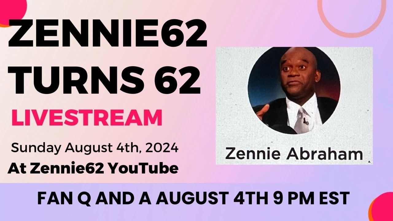 Zennie Abraham AKA Zennie62 Turns 62 Livestream August 4th 2024, Part 2, Zennie62 YouTube Fan Q & A