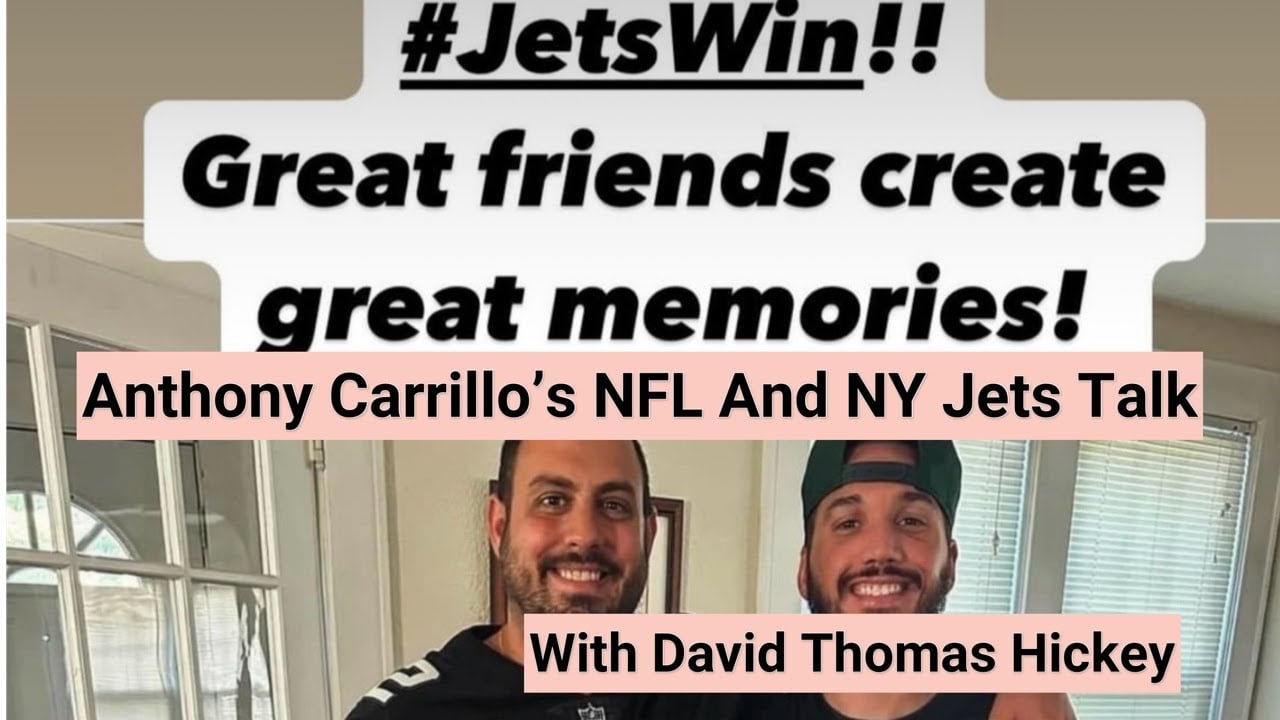 Anthony Carrillo’s NY Jets NFL Talk On Zennie62 Featuring David Thomas Hickey And Friends