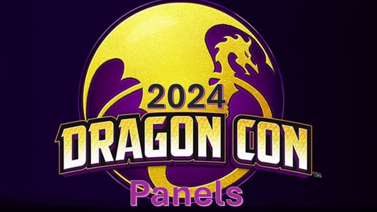 DragonCon 2024 Panels I Attended