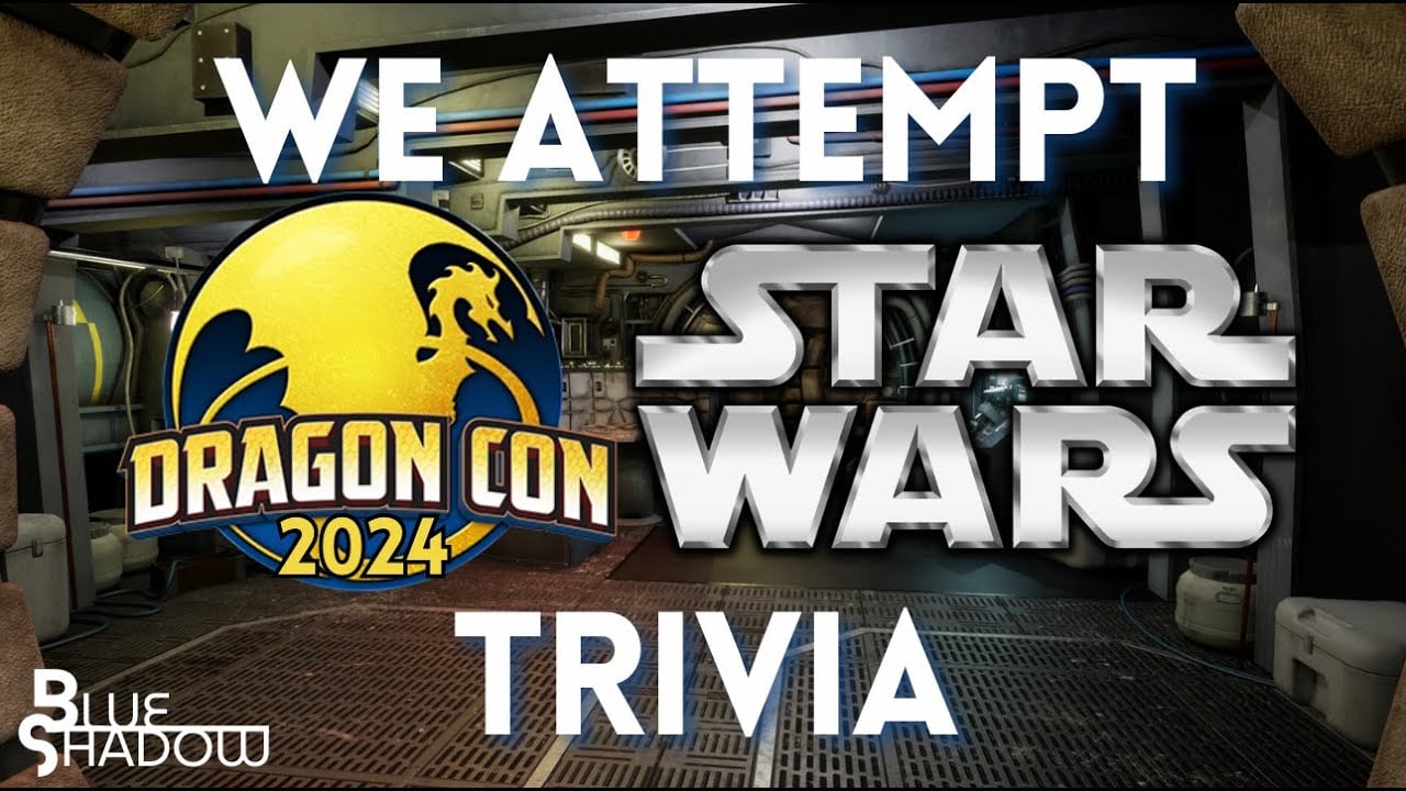 We Attempt the Dragon Con ’24 Star Wars Trivia Qualifier| This test was HARD! | Blue Shadow Podcast