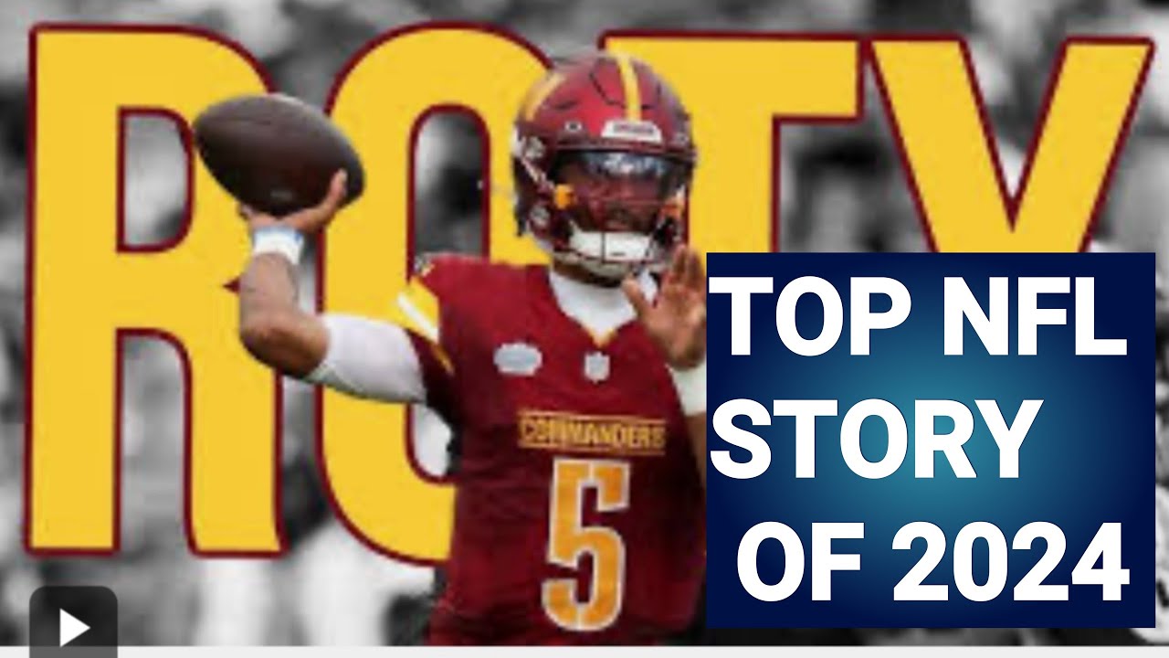 ROOKIE QB JAYDEN DANIELS RISE IS TOP NFL NEWS STORIES OF 2024  BUT WHAT IS NEXT?