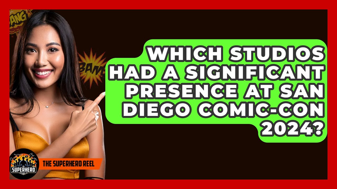 Which studios had a significant presence at San Diego Comic-Con 2024? – The Superhero Reel