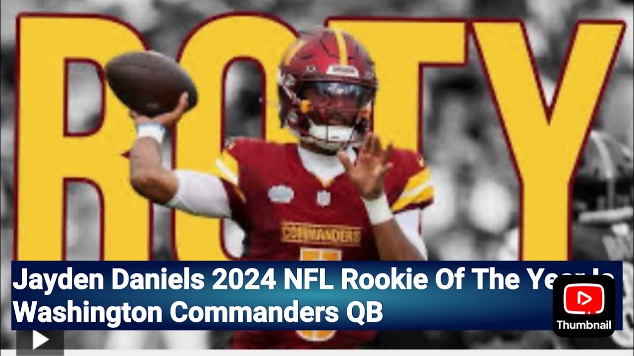 Jayden Daniels 2024 NFL Rookie Of The Year Is Washington Commanders QB