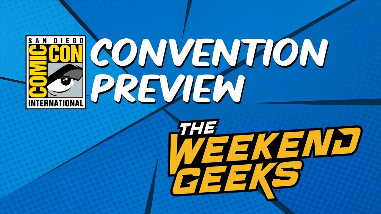 San Diego Comic-Con 2025 Preview – The Weekend Geeks