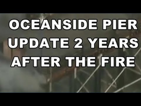 Oceanside Pier update on two-year anniversary of fire Oceanside Pier update on two-year anniversary of fire