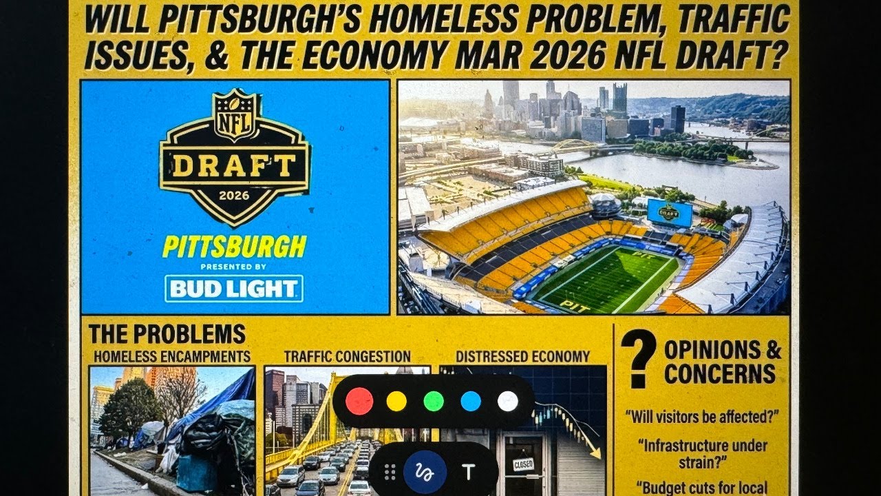 Will Pittsburgh’s Homeless Problem, Traffic Issues, & The Economy Mar 2026 NFL Draft?
