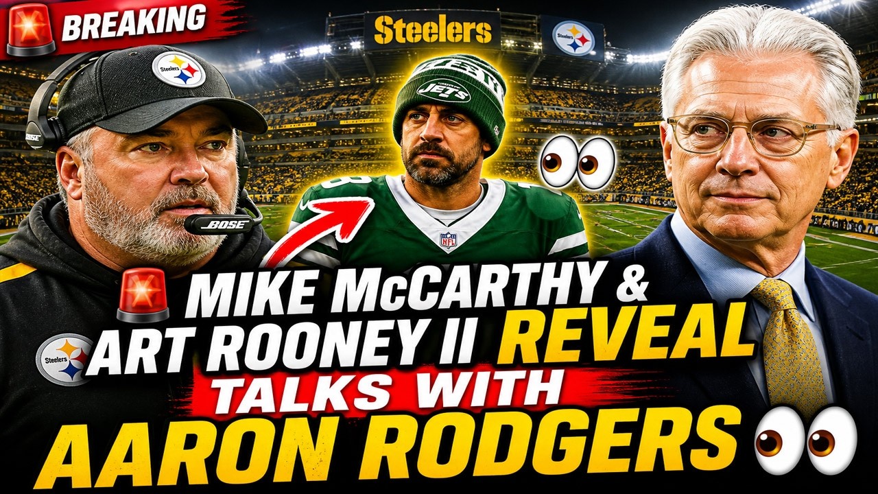🚨 Aaron Rodgers to Steelers? Mike McCarthy & Art Rooney DROP MAJOR UPDATE 👀