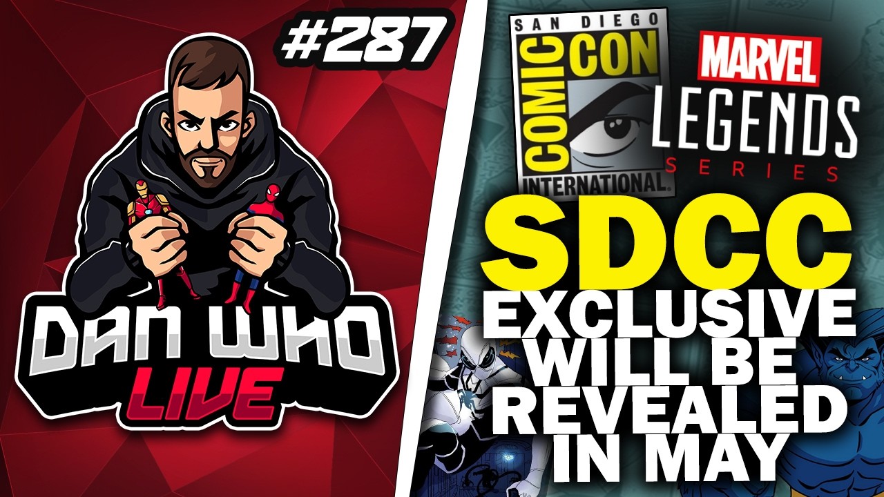MARVEL LEGENDS SDCC EXCLUSIVE PREDICTIONS –  Dan Who Live #287