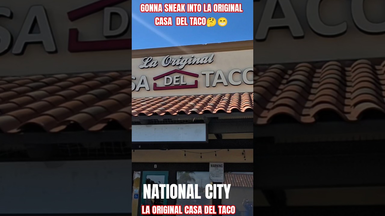San Diego Mexican Food-Gonna Sneak Into La Original Casa  Del Taco