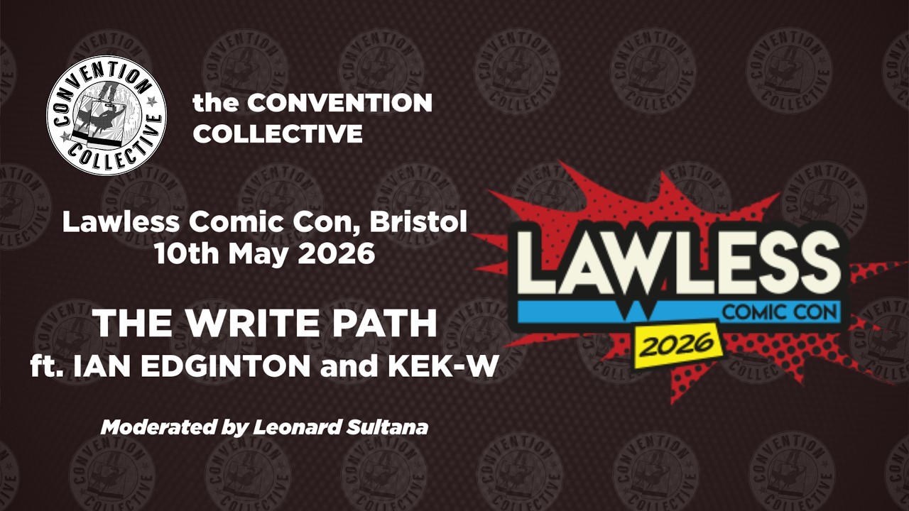THE WRITE PATH PANEL ft IAN EDGINTON & KEK-W | Lawless Comic Con Bristol, 10th April 2026