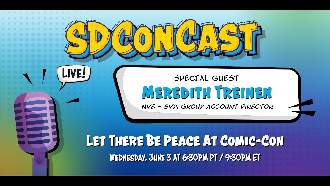 SDConCast 6/3/2026 – Let There Be Peace At Comic-Con